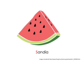 Sandía
 Imagen tomada de http://www.freepik.es/vector-gratis/sandia-3_393583.htm
 