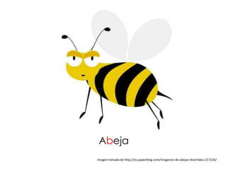Abeja
Imagen tomada de http://es.paperblog.com/imagenes-de-abejas-divertidas-217226/
 