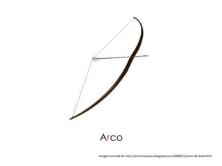 Arco
Imagen tomada de http://orochisensou.blogspot.com/2008/12/arco-de-berk.html
 
