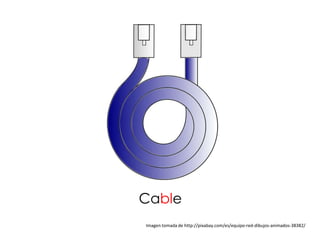 Cable
Imagen tomada de http://pixabay.com/es/equipo-red-dibujos-animados-38382/
 