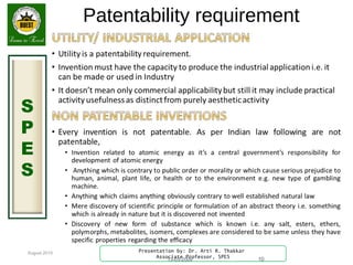 August 2015
S
P
E
S
Presentation by: Dr. Arti R. Thakkar
Associate Professor, SPES
Patentability requirement
13-03-2009 10
 