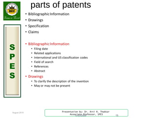 August 2015
S
P
E
S
Presentation by: Dr. Arti R. Thakkar
Associate Professor, SPES
parts of patents
13-03-2009 15
 