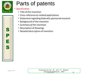 August 2015
S
P
E
S
Presentation by: Dr. Arti R. Thakkar
Associate Professor, SPES
Parts of patents
13-03-2009 18
 