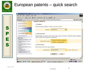 August 2015
S
P
E
S
European patents – quick search
13-03-2009
25
 