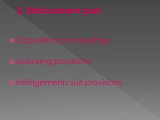  Opposition   proceedings

 Licensing   provisions

 Infringements   suit provisions
 