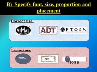 Correct use:
Incorrect use:
VIMAL ADT A
ftosa
20
 