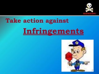 Take action against
Infringements
29
 