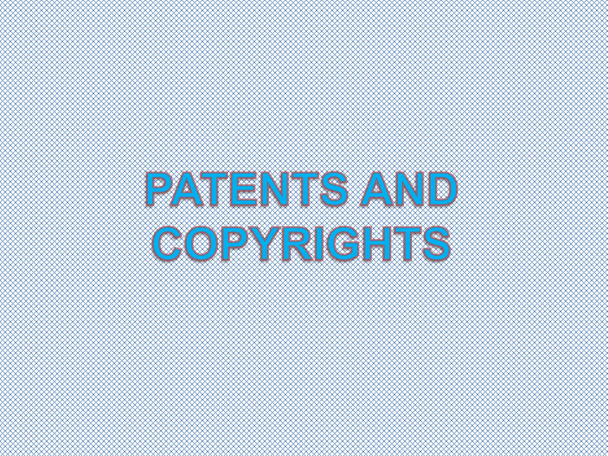 PATENTS AND COPYRIGHT | PPTX