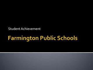 Farmington Public Schools Student Achievement  