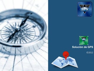 Solución de GPS

                                            ©2012	
  




©	
  Derechos	
  Reservados	
                 17/09/12	
  -­‐	
  1	
  
 