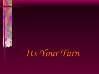 Its Your Turn   
