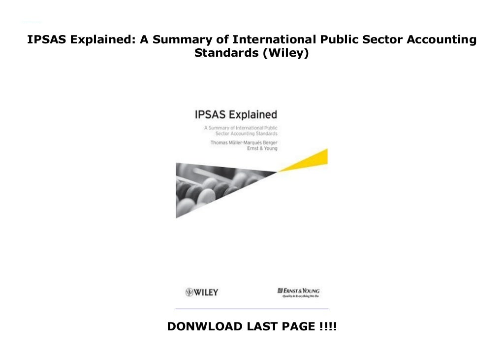 IPSAS Explained: A Summary of International Public Sector Accounting ...