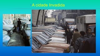 •A cidade Invadida
 