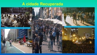 •A cidade Recuperada
 