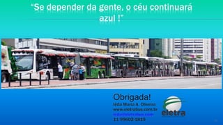 50
“Se depender da gente, o céu continuará
azul !”
 