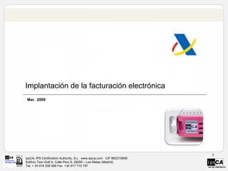 Implantación de la facturación electrónica Mar.  2009 