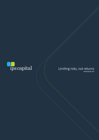 ipscapital www.ipscap.com
Limiting risks, not returns
 