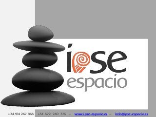 +34 914 267 866 +34 622 240 376 – www.ipse-espacio.es – info@ipse-espacio.es
 