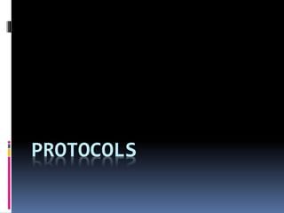 PROTOCOLS
 