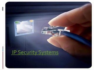 IP Security Systems
 