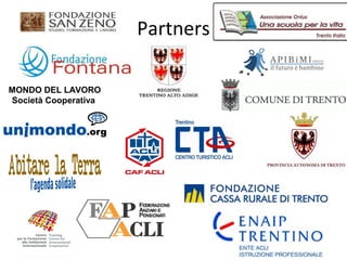 Partners
MONDO DEL LAVORO
Società Cooperativa

 