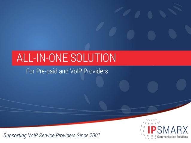 ALL-IN-ONE SOLUTION
For Pre-paid and VoIP Providers
Supporting VoIP Service Providers Since 2001
 