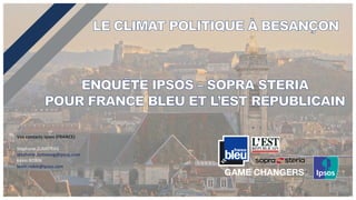 Vos contacts Ipsos (FRANCE)
Stéphane ZUMSTEEG
stephane.zumsteeg@ipsos.com
Kévin ROBIN
kevin.robin@ipsos.com
 