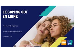 Le coming out en ligne Ipsos Synthesio Contact | PPT