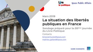 11
La situation des libertés
publiques en France
Mars 2019
Sondage préparé pour la 28ème journée
du Livre Politique
 