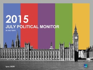 2015
JULY POLITICAL MONITOR
24 JULY 2015
 