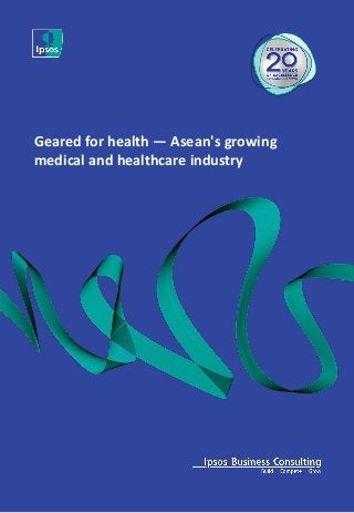 Geared for health — Asean's growing
medical and healthcare industry
 