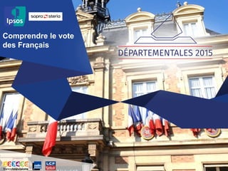 Comprendre le vote
des Français
 