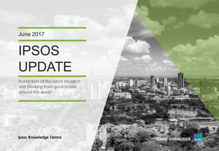 Version 1© Ipsos MORI
IPSOS
UPDATE
June 2017
 