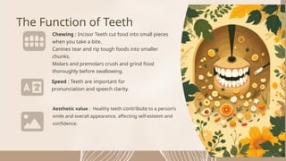 Amazing Teeth: Understanding Their Structure, Function, and Care | PPTX