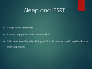 Ipsrt Sleep Guidelines.pdf Interpersonal social rhythm therapy-Bipolar affective disorder | PPTX
