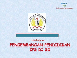 PGSD
FKIP
Universitas Tanjungpura
 