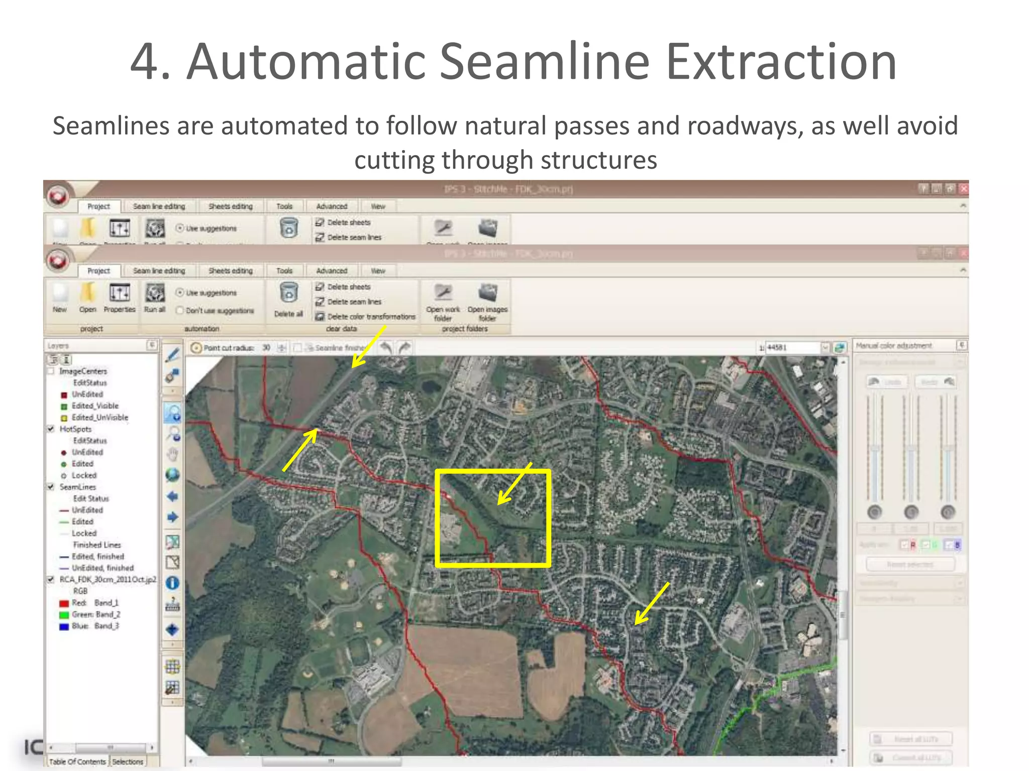 4. Automatic Seamline Extraction
Seamlines are automated to follow natural passes and roadways, as well avoid
cutting through structures

 