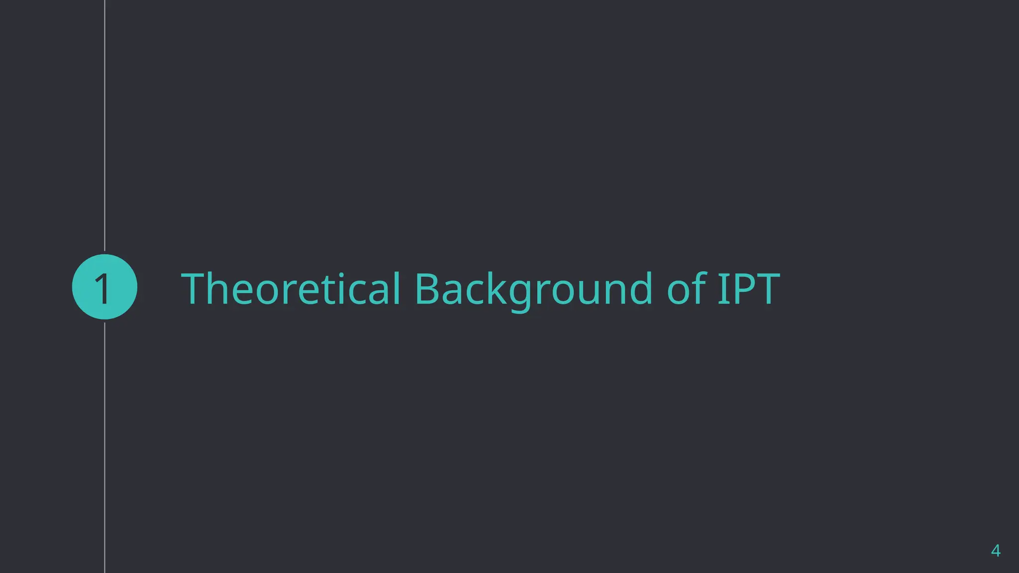 Theoretical Background of IPT
1
4
 
