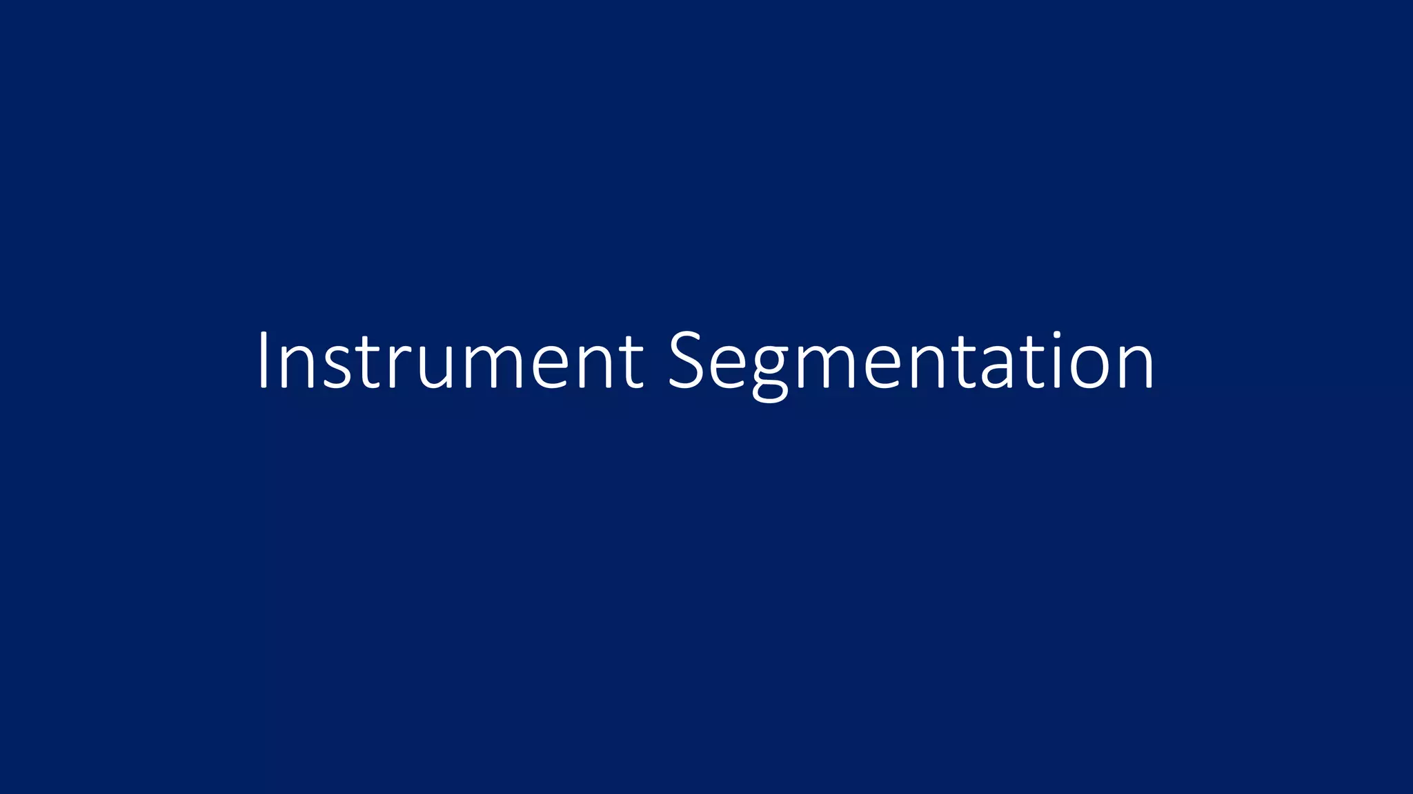 Instrument Segmentation
 