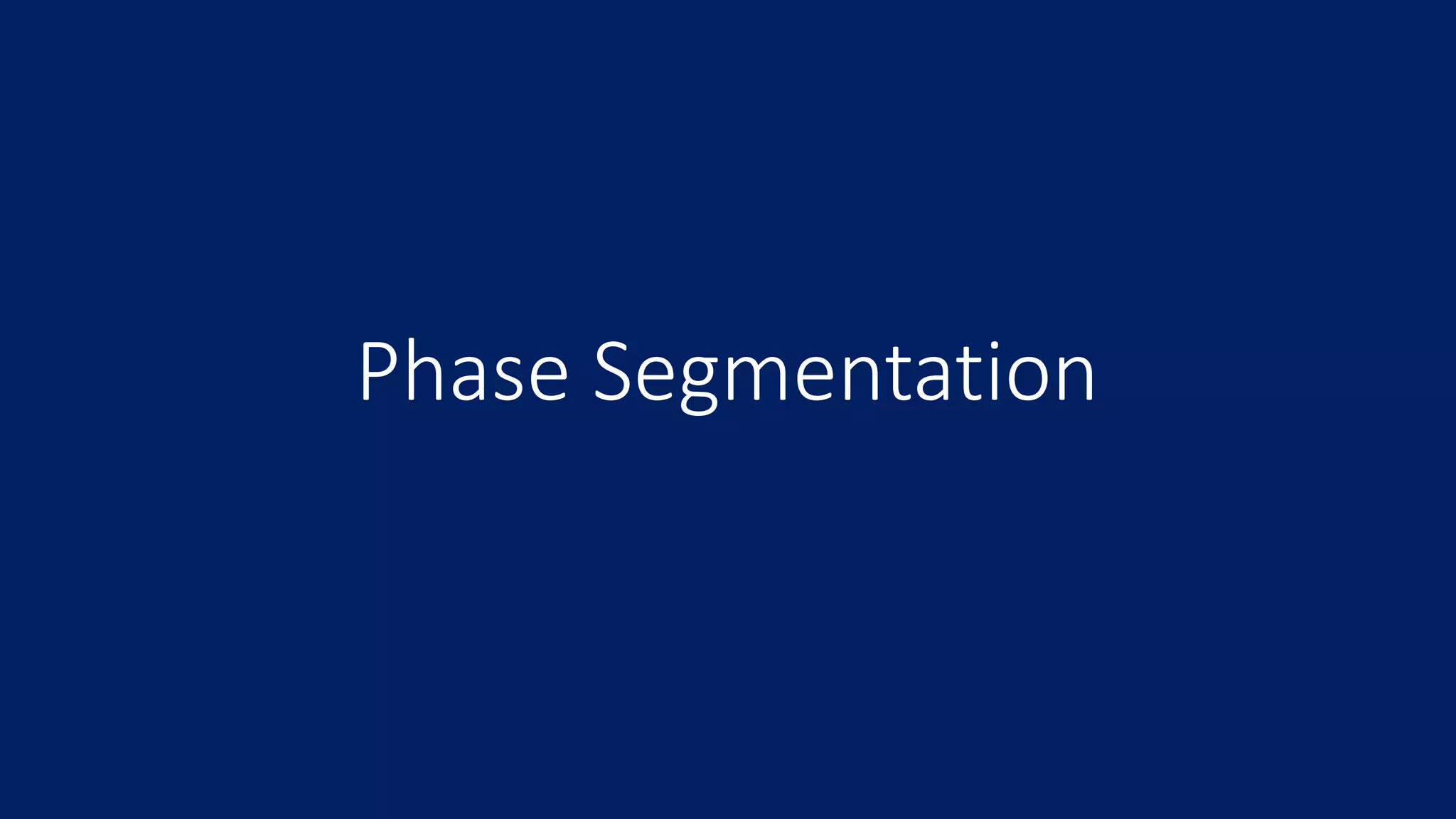 Phase Segmentation
 