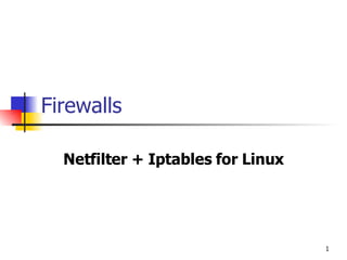 Firewalls Netfilter + Iptables for Linux 