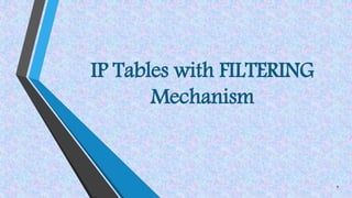 IP tables and Filtering | PPTX