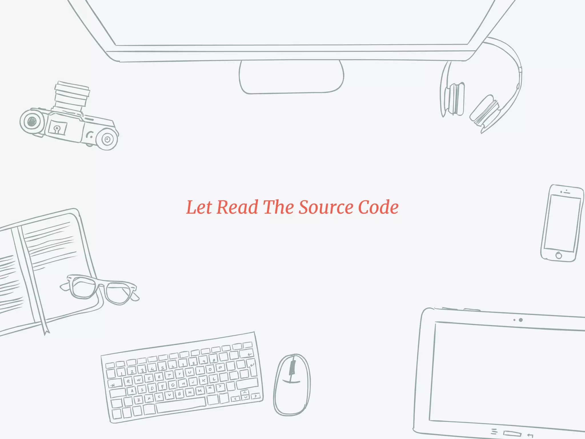 Let Read The Source Code
 