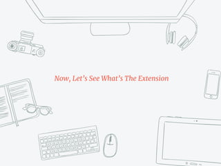 Now, Let’s See What’s The Extension
 