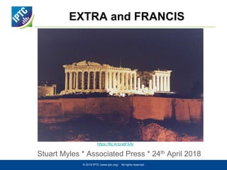 EXTRA and FRANCIS
Stuart Myles * Associated Press * 24th April 2018
© 2018 IPTC (www.iptc.org) All rights reserved
https://flic.kr/p/fBshW3
https://flic.kr/p/atFSAr
 