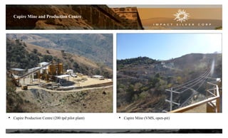 Capire Mine and Production Centre

• Capire Production Centre (200 tpd pilot plant)

• Capire Mine (VMS, open-pit)
11

 