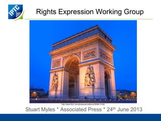 Rights Expression Working Group
Stuart Myles * Associated Press * 24th June 2013
http://www.flickr.com/photos/anirudhkoul/3536413126/
 
