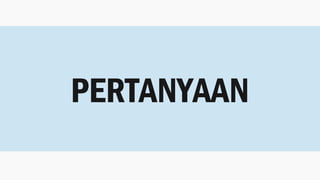 PERTANYAAN
 