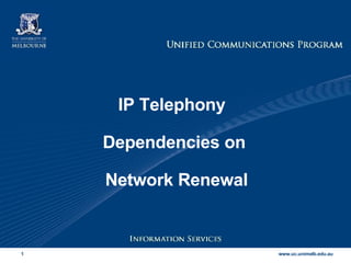 IP Telephony  Dependencies on Network Renewal 
