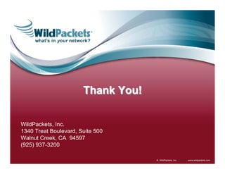 WildPackets, Inc.
1340 Treat Boulevard, Suite 500
Walnut Creek, CA 94597
(925) 937-3200

                                 ...